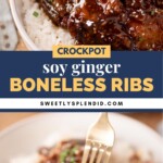 Close-up of boneless beef ribs in a savory soy ginger sauce served over white rice, garnished with green onions, with a fork holding a rib piece. Text overlay reads, Crockpot Soy Ginger Boneless Ribs—an irresistible boneless beef ribs recipe.