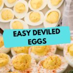 Pinterest image with text overlay easy deviled eggs with two images showing the deviled eggs.