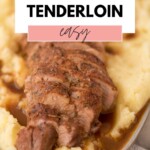 pinterest graphic with text of sliced pork tenderloin on top of mashed potatoes in a serving platter