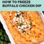 pinterest graphic of buffalo chicken dip with a text overlay saying 'how to freeze buffalo chicken dip'