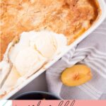 Text overlay peach cobbler with cake mix on a photo of baking dish of peach cobbler and ice cream scoop on top.
