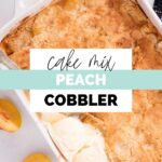 Ice cream melting on a peach cobbler in a baking dish with a text overlay cake mix peach cobbler.