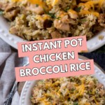 pinterest graphic for instant pot chicken broccoli rice casserole. instant pot chicken broccoli rice in a bowl topped with cheese and a text overlay that says "instant pot chicken broccoli rice"