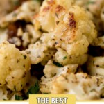 roasted cauliflower being scooped from a baking sheet. text on image says "the best oven roasted cauliflower"