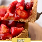a slice of strawberry pie being removed sitting above it with text overlay that says easy strawberry pie