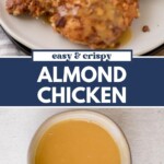 A delicious plate featuring crispy almond-coated chicken topped with sauce, served with green beans. Below is a small bowl of golden sauce. The text reads Easy & Crispy Almond Chicken. The bottom includes sweetlysplendid.com.