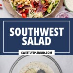 A bowl of colorful southwest chicken salad with avocado, corn, cheese, and tomatoes. Below, a mixture of spices and cream is being stirred in a glass bowl. Text in the middle reads Southwest Salad with a website link.