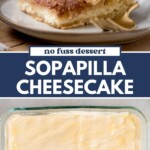 Top image: Two mouthwatering slices of sopapilla cheesecake on a plate with a fork. Bottom image: Unbaked sopapilla cheesecake showcasing its creamy, inviting layer spread evenly. Text reads no-fuss dessert - the irresistible Sopapilla Cheesecake delight.
