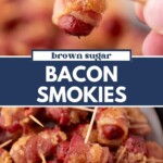 A close-up of bacon-wrapped smokies held with a toothpick, with a plate of more bacon smokies below. Text reads Brown Sugar Bacon Smokies and sweetlysplendid.com.