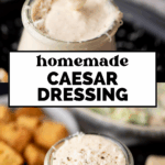 A spoonful of creamy homemade Caesar dressing hovers over a small glass jar filled with the dressing. Croutons and a bowl of salad are visible in the background. Text overlay reads homemade Caesar dressing.