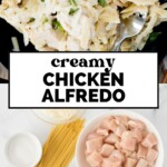 Top: A plate of creamy chicken Alfredo pasta garnished with fresh herbs. Bottom: Uncooked ingredients including cubed chicken, dry pasta, black pepper, salt, and fresh herbs on a white surface. Text reads “Creamy Chicken Alfredo.”.