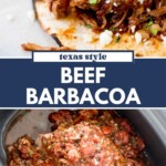 Split image: Top half shows close-up of shredded beef barbacoa in corn tortillas, garnished with herbs and cheese. Bottom half shows beef barbacoa cooking with tomatoes and spices in a slow cooker. Text reads “Texas Style Beef Barbacoa.”.