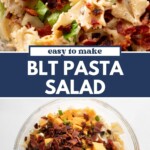 A close-up of BLT pasta salad with bowtie pasta, bacon, cherry tomatoes, green onions, and cheddar cheese. Below is a mixing bowl with the same ingredients. Text reads: Easy to make BLT Pasta Salad.