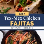 Three chicken fajita tacos topped with jalapeños sit above a skillet filled with sautéed red and green bell peppers and onions. Text reads: “Easy Tex-Mex Chicken Fajitas, sweetlysplendid.com.”.
