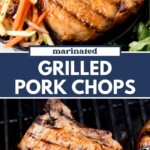 Two images of marinated grilled pork chops: the top shows a pork chop served with vegetables and mashed potatoes, and the bottom shows pork chops cooking on a grill with clear grill marks. Text reads Marinated Grilled Pork Chops.