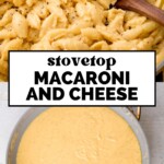 A skillet filled with creamy stovetop mac and cheese sits beside a close-up of smooth cheese sauce; text overlay reads “stovetop macaroni and cheese.”.