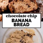 Sliced chocolate chip banana bread on a plate above a bowl of banana bread batter with chocolate chunks, labeled Chocolate Chip Banana Bread and sweetlysplendid.com at the bottom.