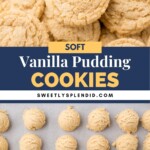 Top view of soft, round vanilla pudding cookies stacked together above a banner reading Soft Vanilla Pudding Cookies. Below, rows of unbaked cookie dough balls are arranged on a parchment-lined baking sheet.
