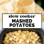 A collage showing a spoonful of creamy mashed potatoes above a slow cooker filled with diced potatoes, butter, salt, and pepper. Text reads, Slow Cooker Mashed Potatoes and sweetlysplendid.com.