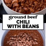 Two images of ground beef chili with beans. The top shows a bowl topped with sour cream, shredded cheese, and sliced jalapeños. The bottom shows chili with beans in a pot. Text reads Ground Beef Chili with Beans.