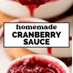 A close-up of a spoonful of homemade cranberry sauce above a white bowl filled with more cranberry sauce. The text in the center reads “homemade cranberry sauce.”.