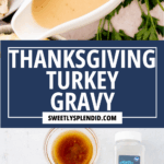 A collage showing a gravy boat with turkey gravy, sliced turkey and herbs, text reading “Thanksgiving Turkey Gravy, sweetlysplendid.com,” and ingredients: flour, chicken broth, and black pepper.