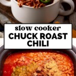 Two images: The top shows a bowl of chili topped with shredded cheese, sour cream, and sliced jalapeños. The bottom shows a slow cooker filled with chili ingredients before mixing. Text reads “Slow Cooker Chuck Roast Chili.”.