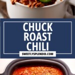 A bowl of chili topped with sour cream, shredded cheese, and sliced jalapeños, above a graphic reading Chuck Roast Chili, and a slow cooker filled with beans, tomatoes, spices, and seasonings.