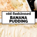 A baking dish filled with creamy banana pudding being scooped with a wooden spoon. Sliced bananas, cookies, and a layer of whipped topping are visible. Text reads “Old Fashioned Banana Pudding” and “sweetlysplendid.com.”.