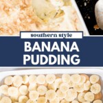 Overhead view of a baking dish with creamy banana pudding topped with sliced bananas and a crumbly layer, next to a wooden spoon and cookie pieces. The text reads Southern Style Banana Pudding.