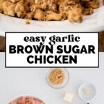 Overhead view of a plate of cooked chicken pieces with a sign that reads Easy Garlic Brown Sugar Chicken. Below are raw chicken, brown sugar, butter, garlic, and seasoning on a white surface.