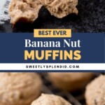 A close-up of banana nut muffins on a cooling rack, with one muffin split open to show its moist interior. Text overlay reads Best Ever Banana Nut Muffins and sweetlysplendid.com.