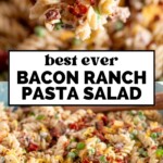 A close-up of creamy bacon ranch pasta salad with rotini noodles, bacon bits, green onions, and cheese. Text over the image reads โbest ever BACON RANCH PASTA SALAD.โ.