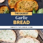 Two images: Top shows four slices of baked garlic bread on a dark surface with herbs. Bottom shows four slices of bread spread with garlic herb butter on a cooling rack, before baking. Text overlay: The Easiest Garlic Bread..