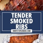 Close-up of smoked ribs with a crispy bark, a text overlay that reads Tender Smoked Ribs sweetlysplendid.com, and two racks of seasoned ribs resting on foil.