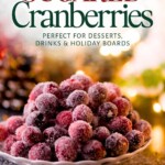 A bowl of sugar-coated cranberries under the text How to Make Sugared Cranberries: Perfect for Desserts, Drinks & Holiday Boards.